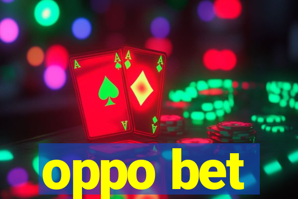 oppo bet